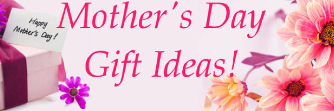 10 Last Minute Mother’s Day Gift Ideas